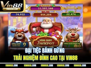 Đại tiệc bánh gừng – trải nghiệm đỉnh cao tại Vin88