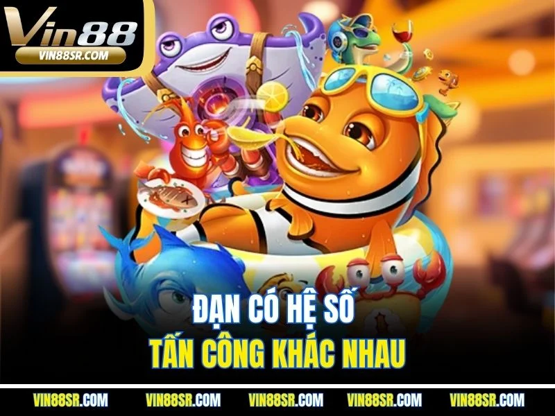 Đạn có hệ số tấn công khác nhau