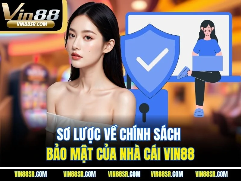 Sơ lược về chính sách bảo mật của nhà cái VIN88
