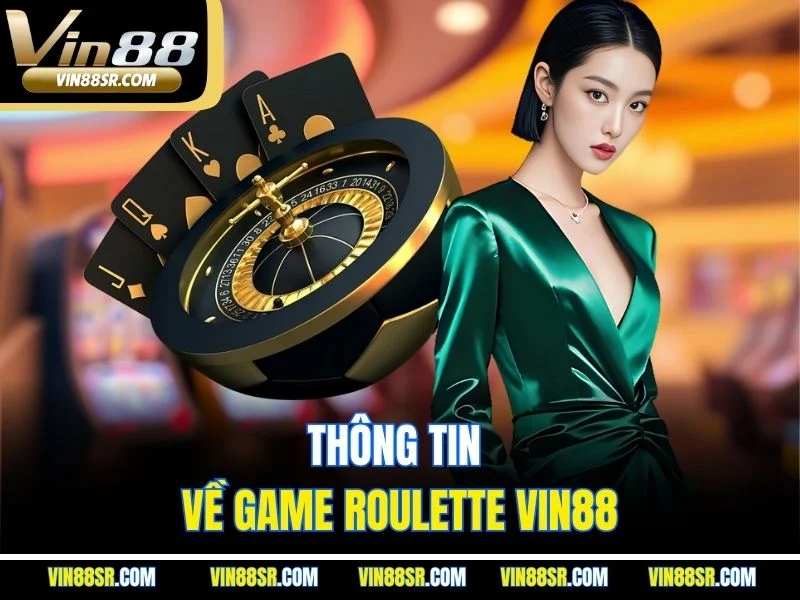 Thông tin về game Roulette VIN88