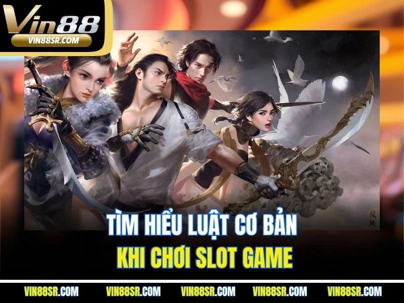 Tìm hiểu luật cơ bản khi chơi slot game