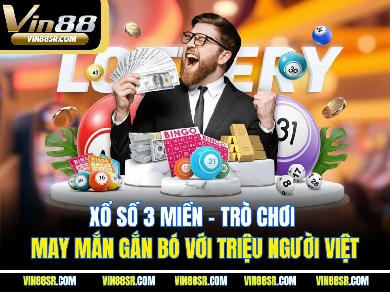 Xổ Số 3 Miền – Trò Chơi May Mắn Gắn Bó Với Triệu Người Việt